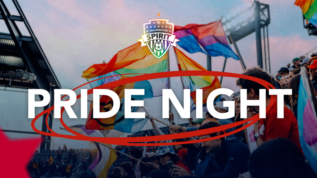 Washington Spirit Celebrate Pride Night in June 3rd Match Versus Racing  Louisville FC - Washington Spirit