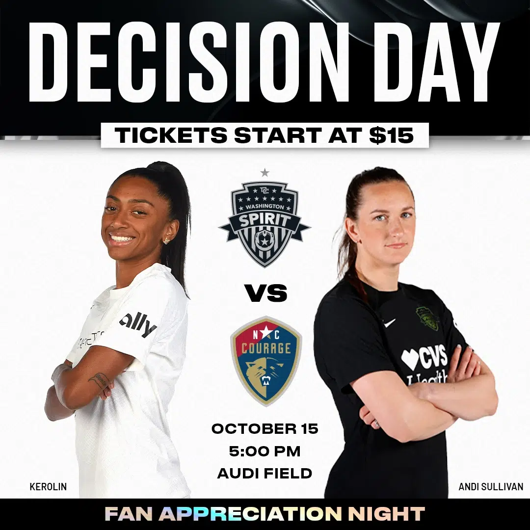 Decision Day: Tickets Start at $15. Spirit vs. Courage. October 15 at 5pm. Fan Appreciation Night.