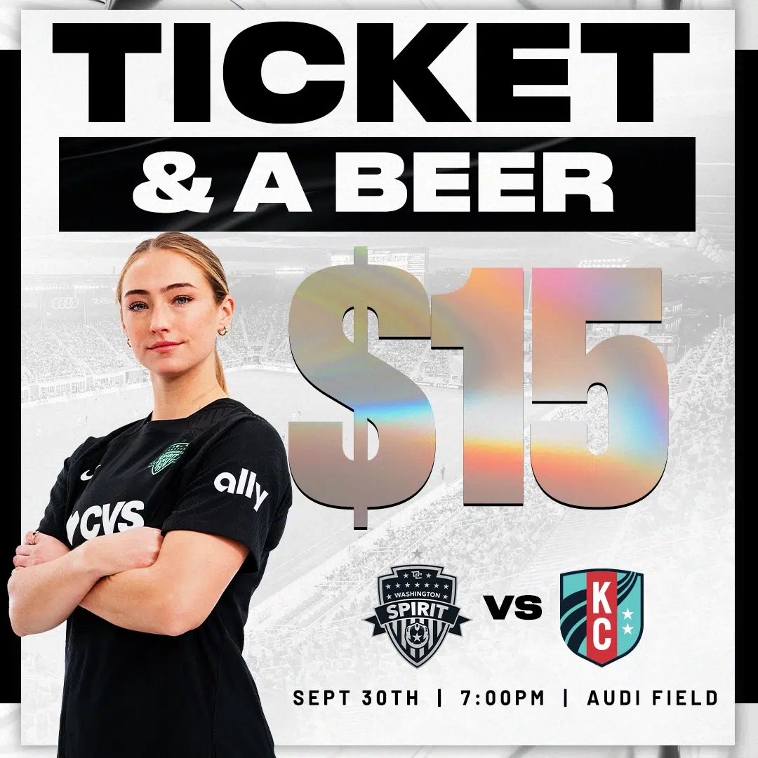 Ticket and a beer for $15. Washington Spirit vs. Kansas City current. September 30 at 7:00 pm at Audi Field.